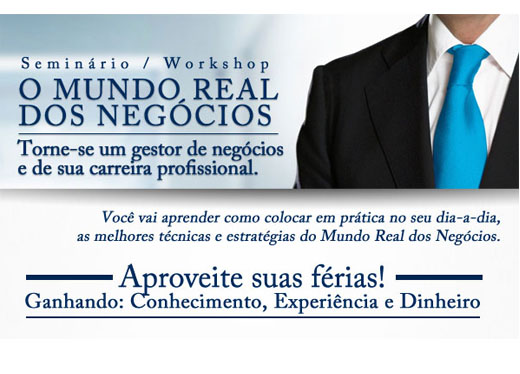 Seminário / Workshop “O Mundo Real dos Negócios”